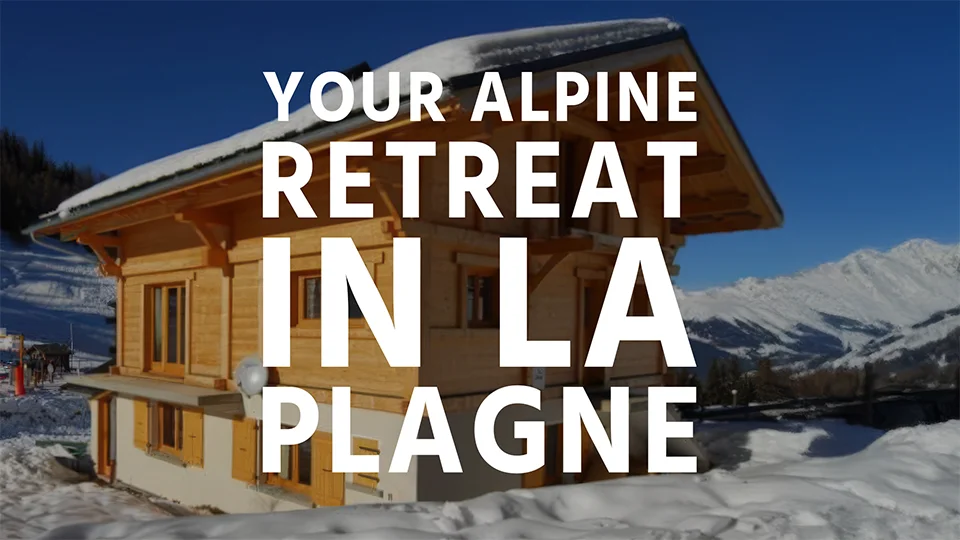 A snow covered ski chalet in the La Plagne sunshine with text overly 'Your Alpine Retreat in La Plagne'