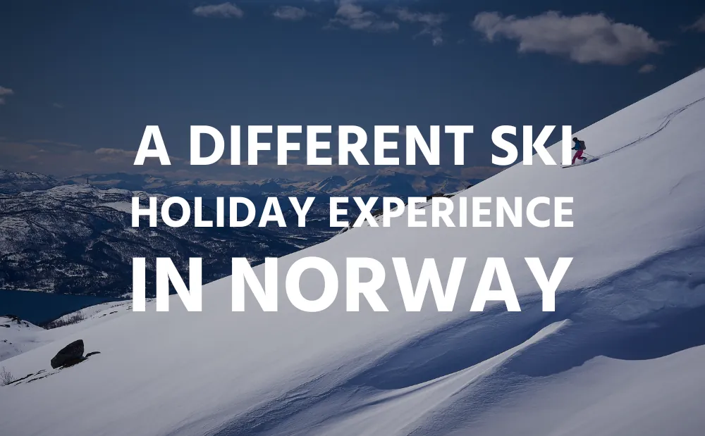 A Different Ski Holiday Experience In Norway