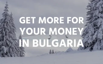Get More For Your Money In Bulgaria