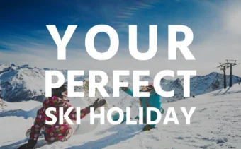 Your Perfect Ski Holiday Starts With Making The Right Choice