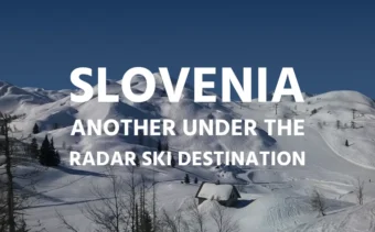 Slovenia – Another Under The Radar Ski Destination where you get more for your money