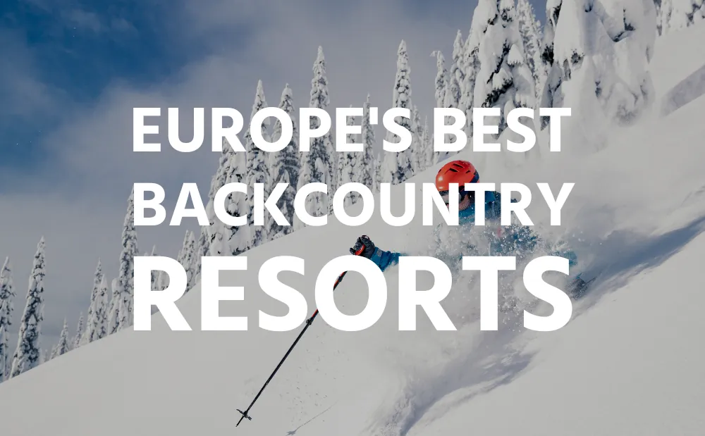Europe's Best Backcountry Resorts