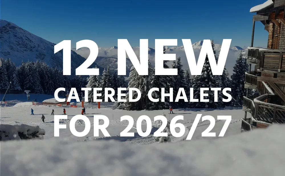 12 New Catered Ski Chalets for the 2026/27 Ski Season