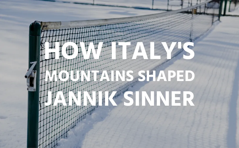 How Italy's Mountains Shaped Jannik Sinner