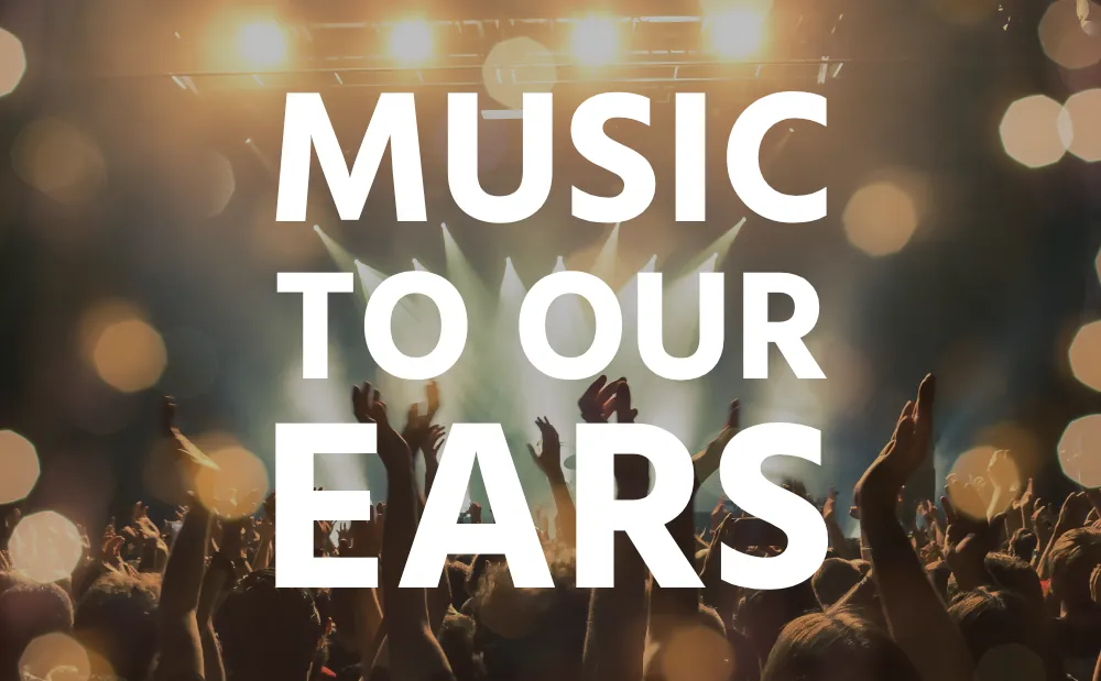 Music To Our Ears